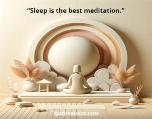sleep is the best meditation