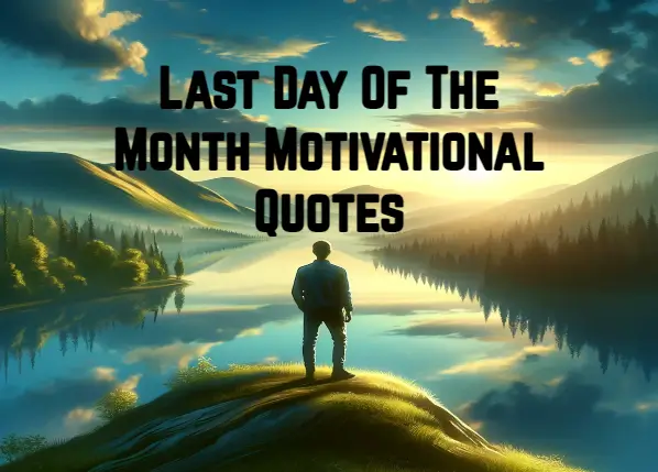 50+ Last Day Of The Month Motivational Quotes To Start Fresh