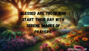 blessed are those who start their day with serene images of prayers.