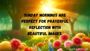 sunday mornings are perfect for prayerful reflection with beautiful images.