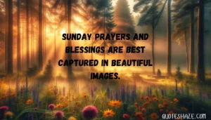 sunday prayers and blessings are best captured in beautiful images.