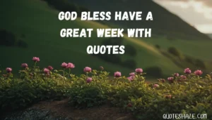 have a great week blessing images